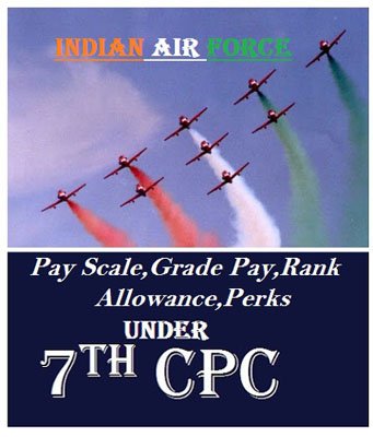 Air force pay scale Grade Rank Salary Allowance Perks