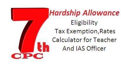 Hardship Allowance Eligibility Tax Exemption Rates Calculator for Teacher And IAS Officer