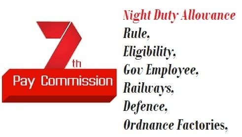 Night duty allowance Rule Eligibility Gov Employee Railways Defence ordnance factories