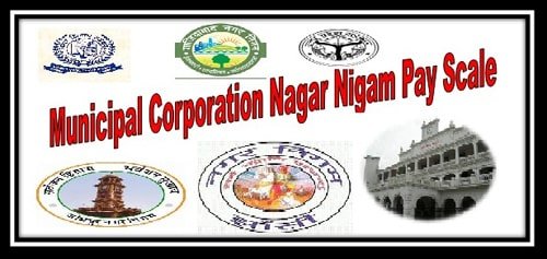 Municipal Corporation Nagar nigam Nagar Palika Pay Scale Pay Grade Salary Allowance