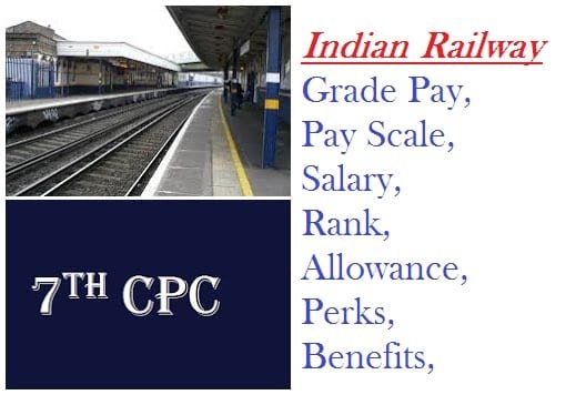 Railway Grade Pay Scale Salary Rank Allowance Perks Benefits