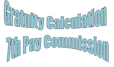 Gratuity calculation after Seventh pay commission
