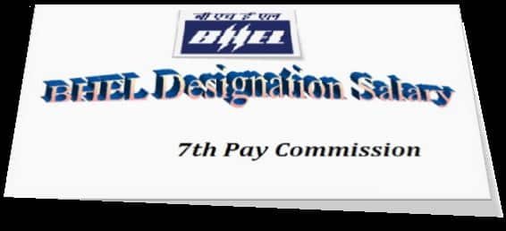 BHEL Designation Salary Pay Scale Slip Allowance Perks 7th Pay Commission